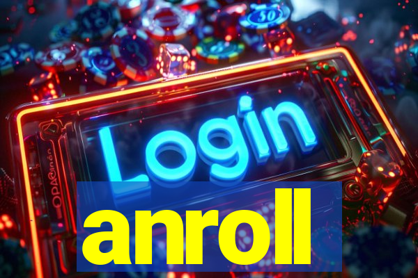 anroll