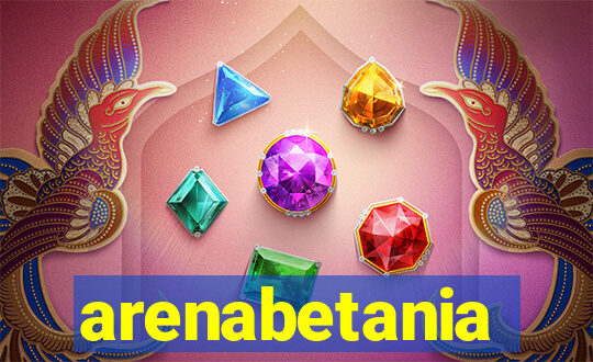 arenabetania