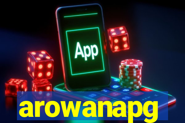 arowanapg