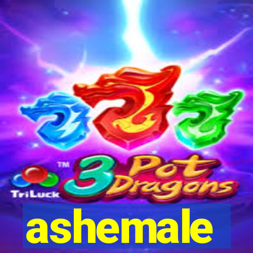 ashemale