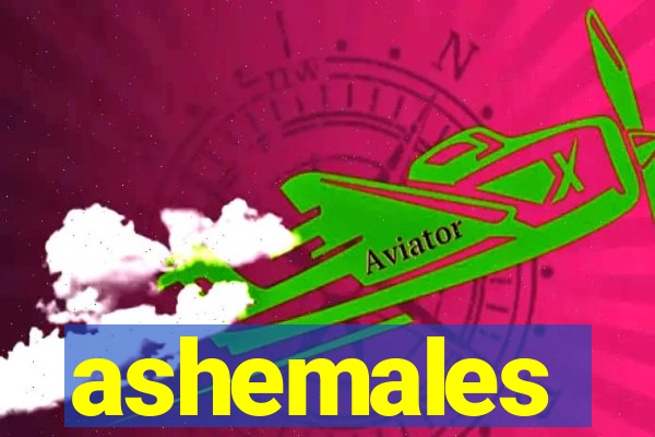 ashemales