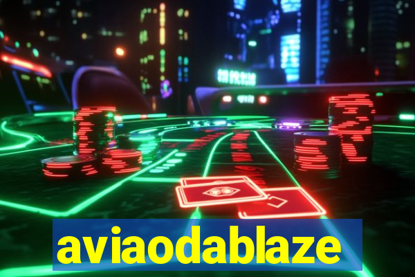 aviaodablaze