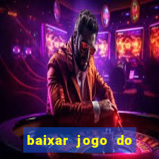 baixar jogo do tigrinho demo