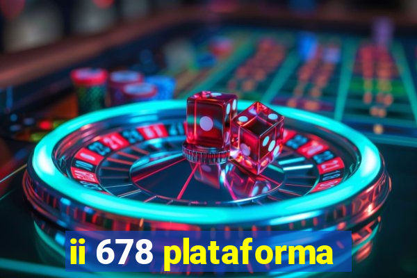 ii 678 plataforma