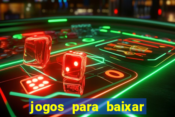 jogos para baixar que ganha dinheiro