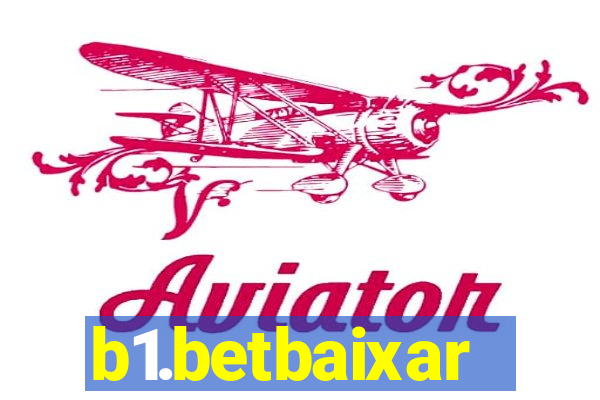 b1.betbaixar