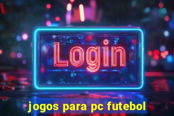 jogos para pc futebol