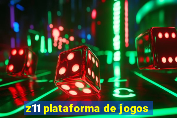 z11 plataforma de jogos