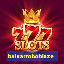 baixarroboblaze