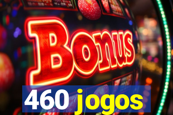 460 jogos