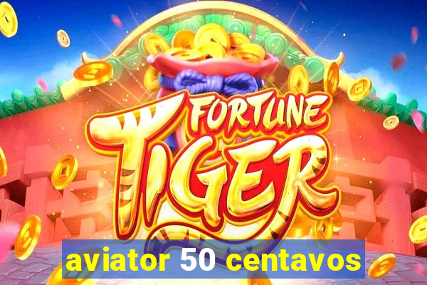 aviator 50 centavos