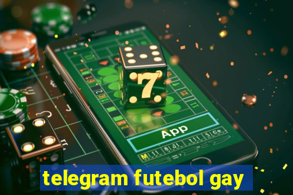 telegram futebol gay