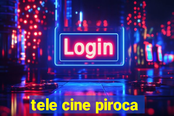 tele cine piroca