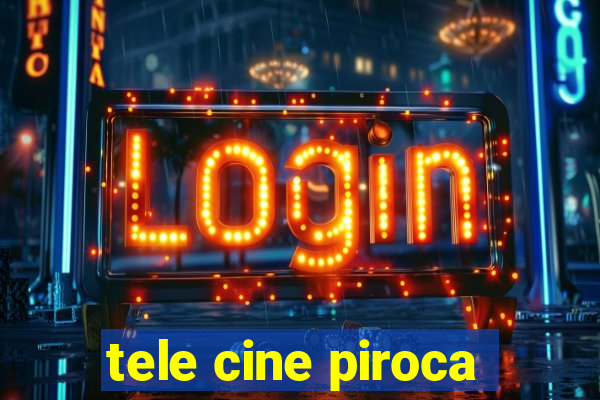 tele cine piroca