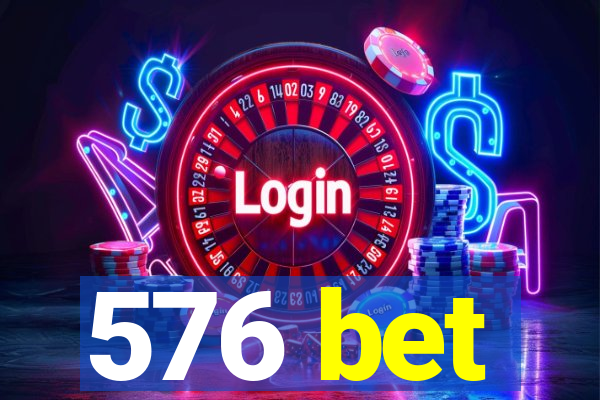 576 bet