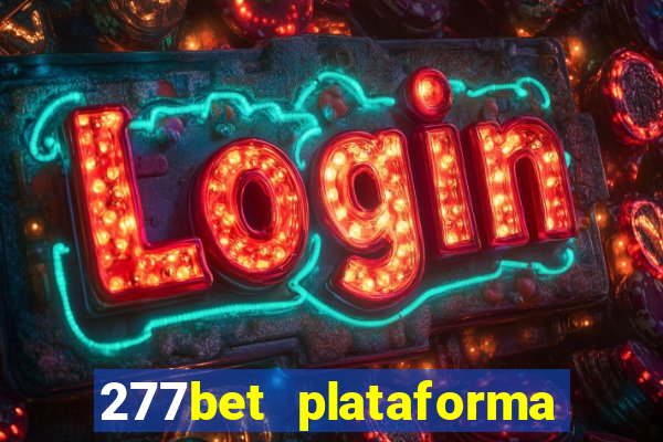 277bet plataforma de jogos