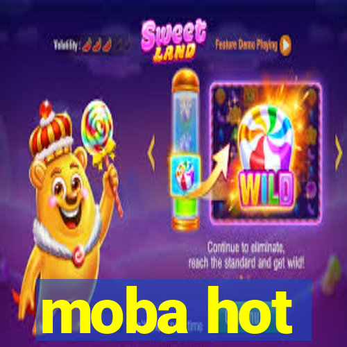 moba hot