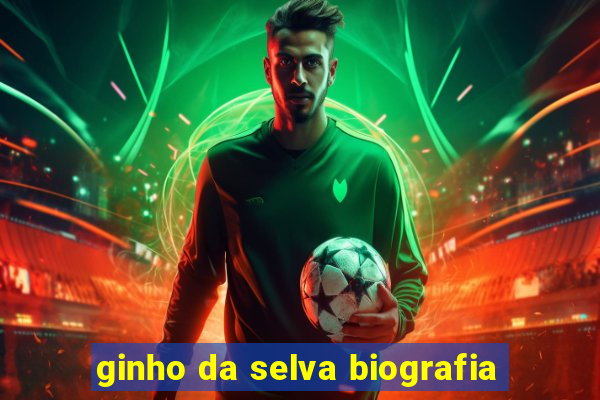 ginho da selva biografia