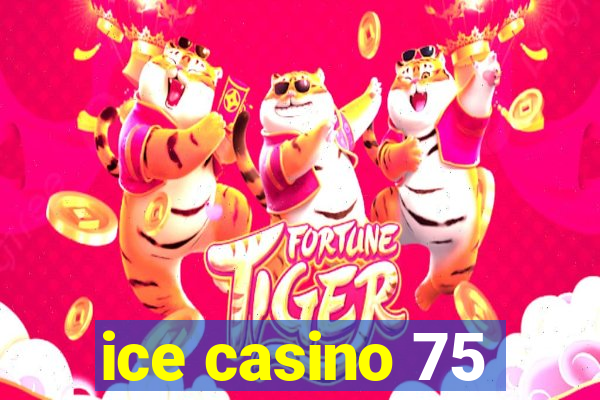 ice casino 75