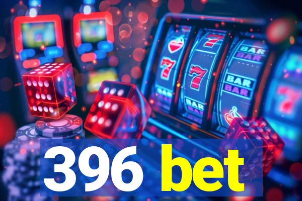 396 bet