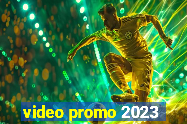 video promo 2023