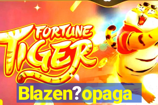 Blazen?opaga