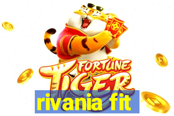 rivania fit