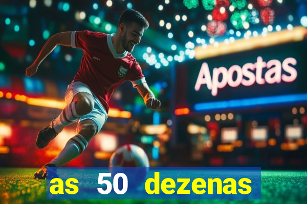 as 50 dezenas melhores de 20 pontos