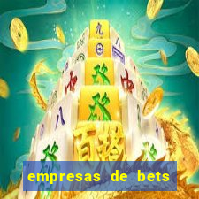 empresas de bets no brasil