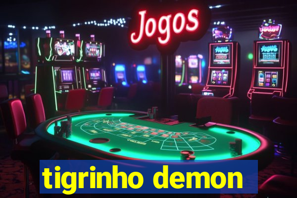 tigrinho demon