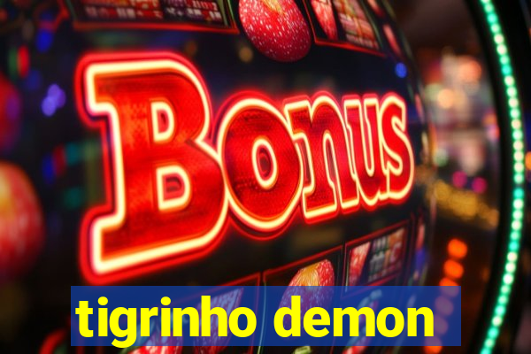 tigrinho demon