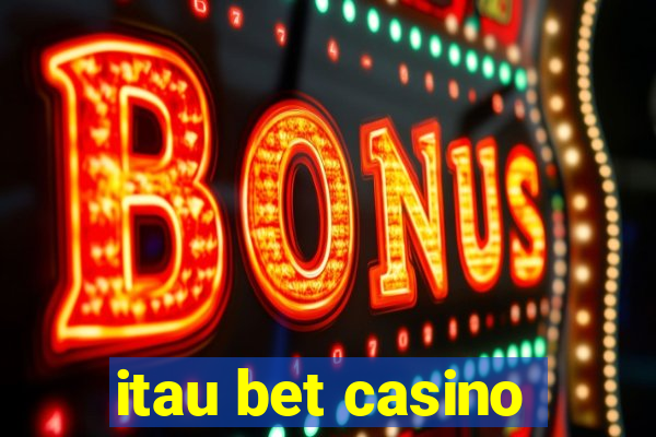 itau bet casino