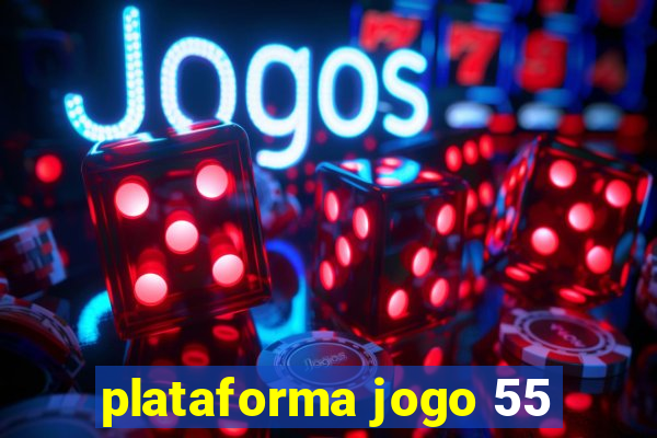 plataforma jogo 55