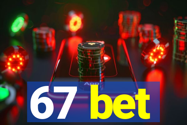 67 bet