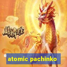 atomic pachinko