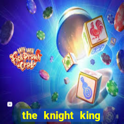 the knight king who returned with a god cap 7 the