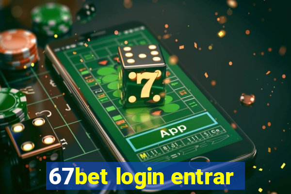 67bet login entrar