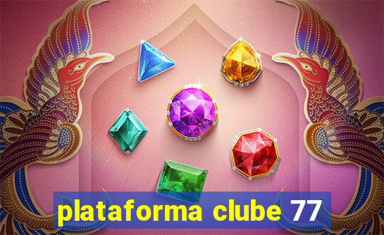 plataforma clube 77