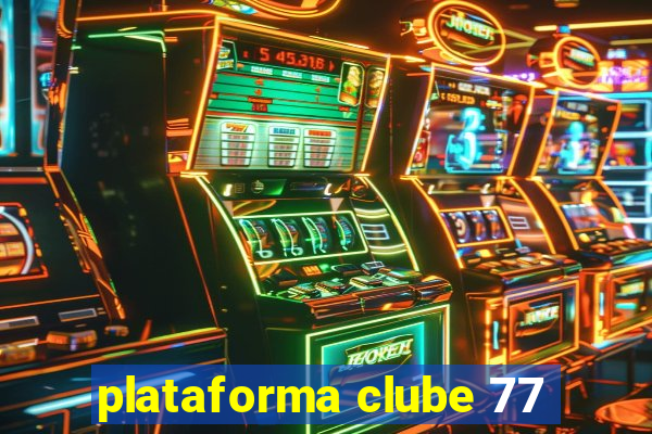 plataforma clube 77