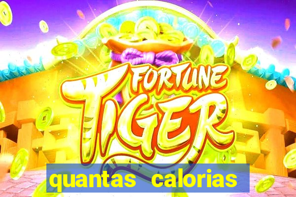 quantas calorias tem um xeque mate