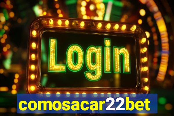 comosacar22bet