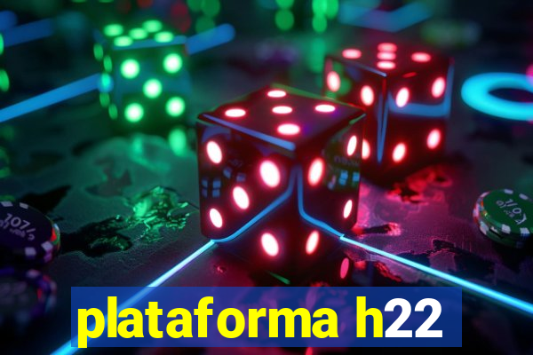 plataforma h22