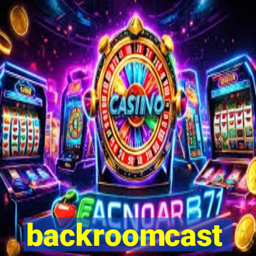 backroomcast