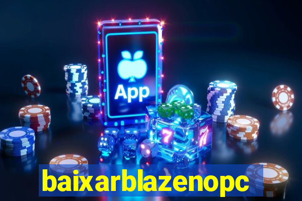 baixarblazenopc