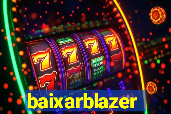 baixarblazer