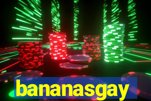 bananasgay