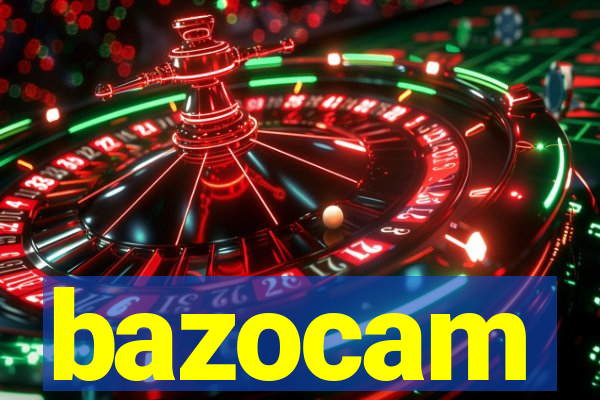 bazocam