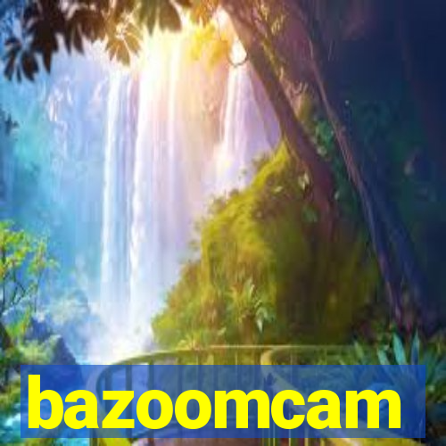 bazoomcam