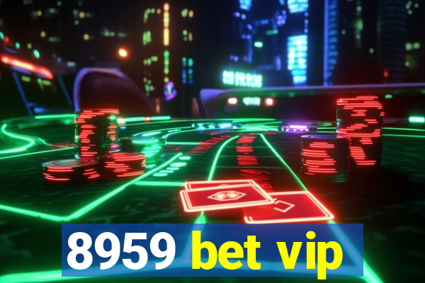 8959 bet vip