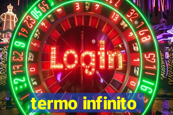 termo infinito